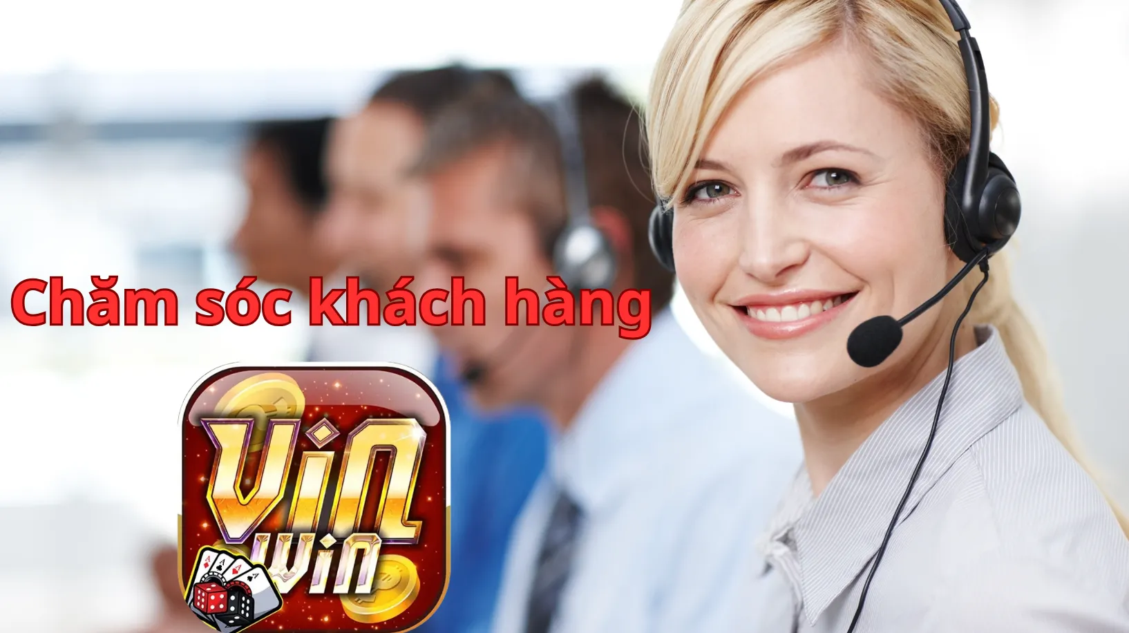 Chăm sóc khách hàng Vinwin hỗ trợ người chơi 24/7 một cách nhanh chóng