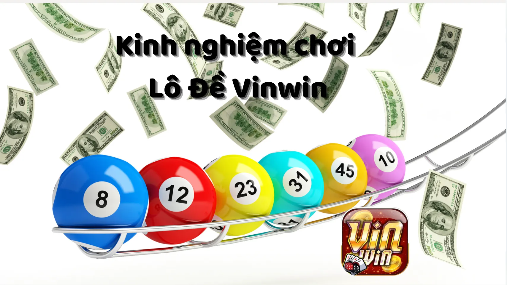 Kinh nghiệm chơi lô đề hiệu quả tại cổng game Vinwin