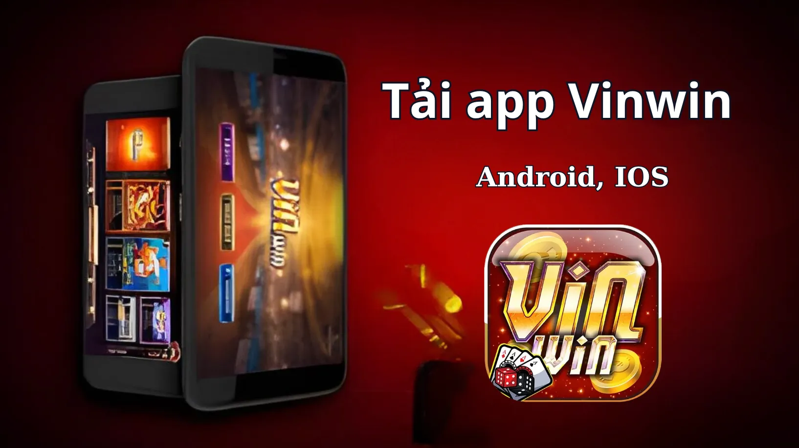 Hướng dẫn tải app Vinwin trên android và IOS